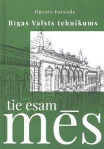 Rīgas Valsts tehnikums - tie esam mēs