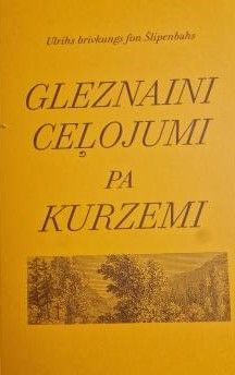 Gleznaini ceļojumi pa Kurzemi