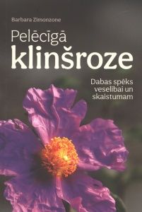Pelēcīgā klinšroze. Dabas spēks veselībai un skaistumam