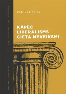 Kāpēc liberālisms cieta neveiksmi