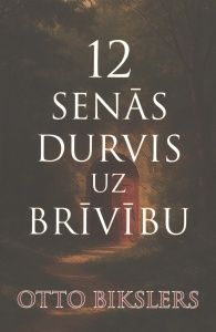 Divpadsmit senās durvis uz brīvību