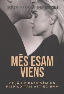 Mēs esam viens. Ceļā uz patiesām un piepildītām attiecībām