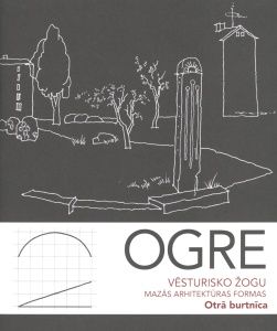 Ogre: vēsturisko žogu mazās arhitektūras formas