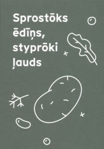 Sprostōks ēdīņs, styprōki ļauds