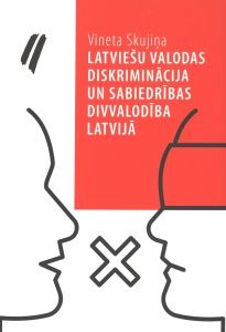 Latviešu valodas diskriminācija un sabiedrības divvalodība Latvijā