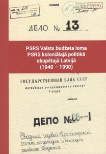 PSRS Valsts budžeta loma PSRS koloniālajā politikā okupētajā Latvijā (1940-1990)