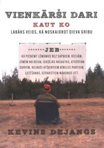 Vienkārši dari kaut ko. Labāks veids, kā noskaidrot Dieva gribu