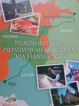 Neaizmirstamie piedzīvojumi maršrutā "Via Hanseatica"