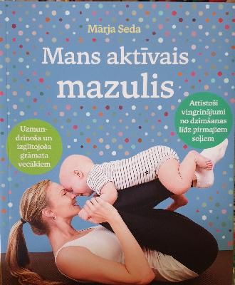 Mans aktīvais mazulis