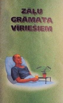 Zāļu grāmata vīriešiem jeb 90 ieteikumi jūsu veselībai un panākumiem