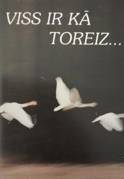 Viss ir kā toreiz ...