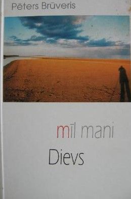 Mīl mani Dievs