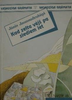 Kad zelta vējš pa ziediem iet