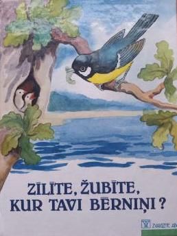 Zīlīte, žubīte, kur tavi bērniņi?