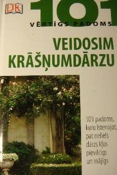 Veidosim Krāšņumdārzu 101 Vērtīgs Padoms
