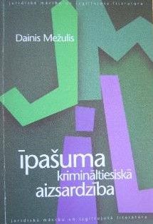 Īpašuma krimināltiesiskā aizsardzība