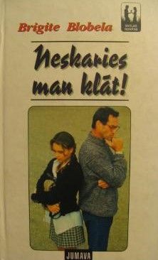 Neskaries man klāt!