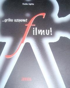 Gribu uzņemt filmu