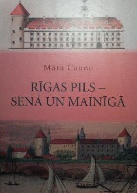 Rīgas pils - senā un mainīgā