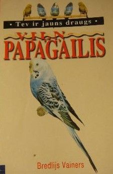 Tev ir jauns draugs, viļņpapagailis