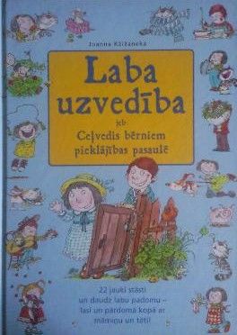 Laba uzvedība jeb Ceļvedis bērniem pieklājības pasaulē