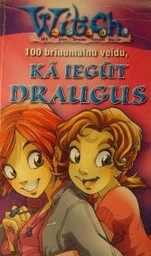 100 brīnumainu veidu, kā iegūt draugus