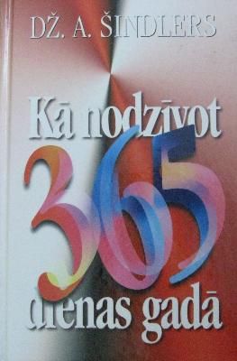 Kā nodzīvot 365 dienas gadā