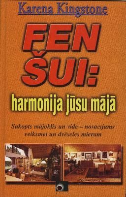 Fen šui: harmonija jūsu mājā