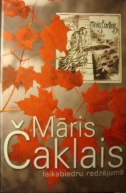 Māris Čaklais laikabiedru redzējumā