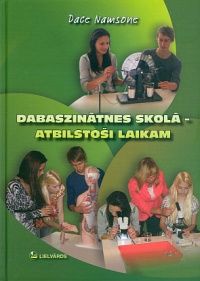 Dabaszinātnes skolā - atbilstoši laikam