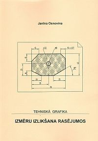 Tehniskā grafika. Izmēru izlikšana rasējumos