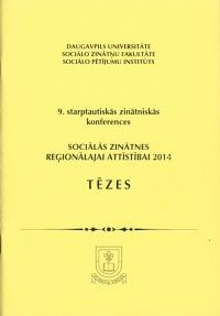 9. starptautiskās zinātniskās konferences "Sociālās zinātnes reģionālajai attīstībai 2014" tēzes