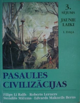 Pasaules civilizācijas, to vēsture un kultūra Jaunie laiki 1. daļa
