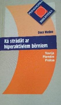 Kā strādāt ar hiperaktīviem bērniem