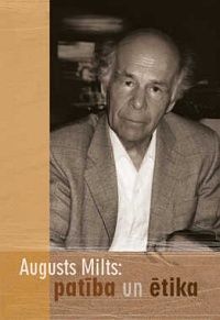 Augusts Milts: patība un ētika