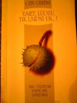 Esiet, lūdzu, tik laipni un ...!