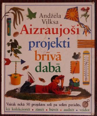 Aizraujoši projekti brīvā dabā