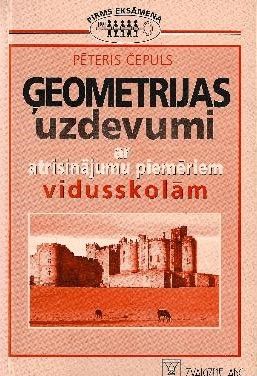 Ģeometrijas uzdevumi ar atrisinājumu piemēriem vidusskolām