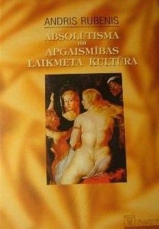 Absolūtisma un apgaismības laikmeta kultūra