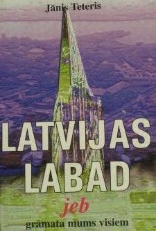 Latvijas labad, jeb, Grāmata mums visiem