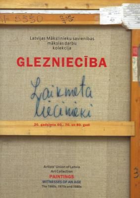 Latvijas Mākslinieku savienības mākslas darbu kolekcija "Glezniecība. Laikmeta liecinieki"
