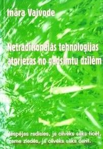 Netradicionālās tehnoloģijas atgriežas no gadsimtu dzīlēm