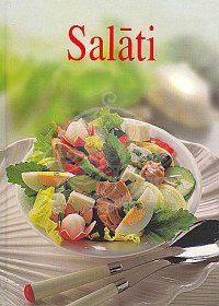 Salāti - 75 garšīgas receptes no visas pasaules