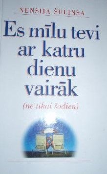 Es mīlu tevi ar katru dienu vairāk (ne tikai šodien)