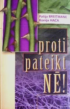 Proti pateikt nē!