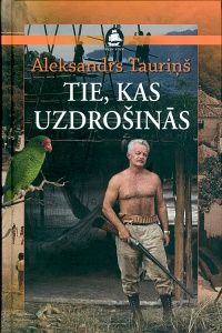 Tie, kas uzdrošinās