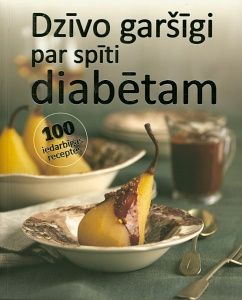 Dzīvo garšīgi par spīti diabētam