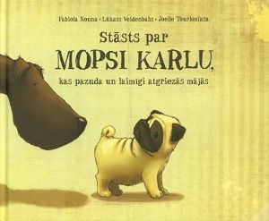 Stāsts par mopsi Karlu, kas pazuda un laimīgi atgriezās mājās