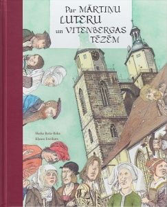 Par Mārtiņu Luteru un Vitenbergas tēzēm