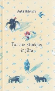 Tur aiz stacijas ir jūra